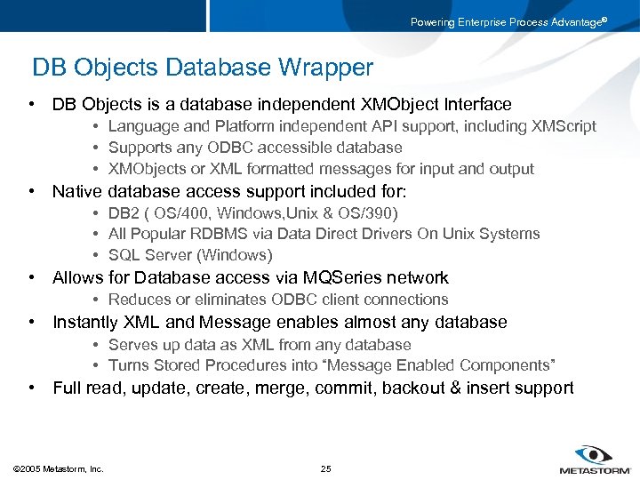 Powering Enterprise Process Advantage® DB Objects Database Wrapper • DB Objects is a database