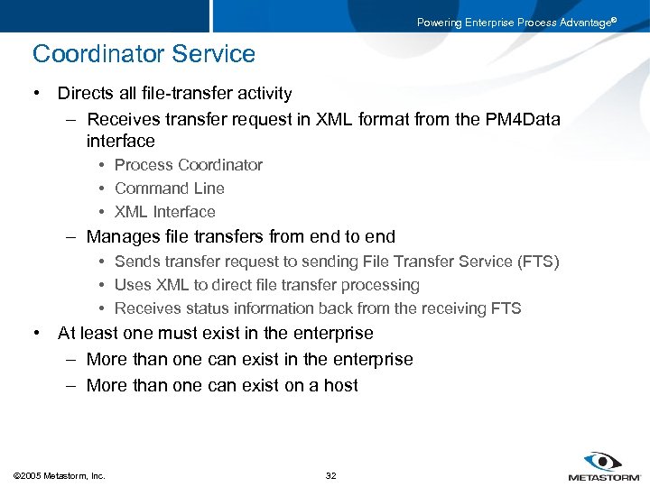 Powering Enterprise Process Advantage® Coordinator Service • Directs all file-transfer activity – Receives transfer