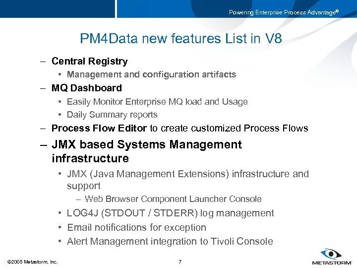 Powering Enterprise Process Advantage® PM 4 Data new features List in V 8 –