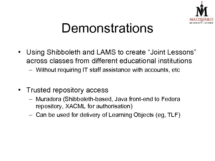 Demonstrations • Using Shibboleth and LAMS to create “Joint Lessons” across classes from different