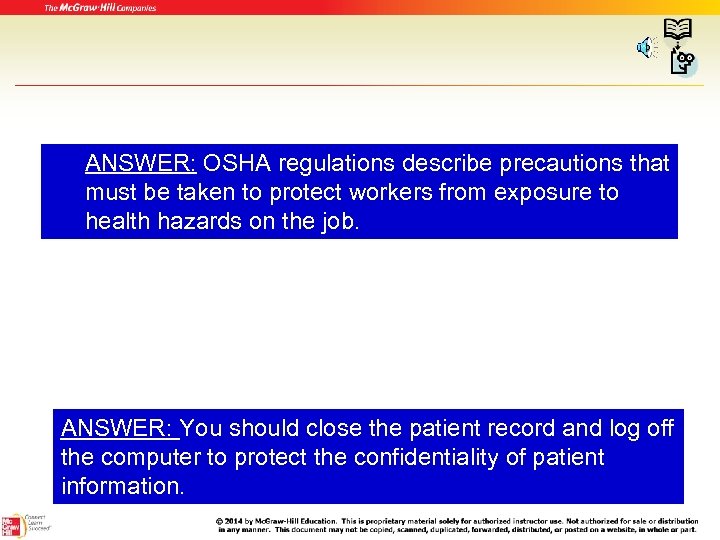 ANSWER: OSHA regulations describe precautions that must be taken to protect workers from exposure