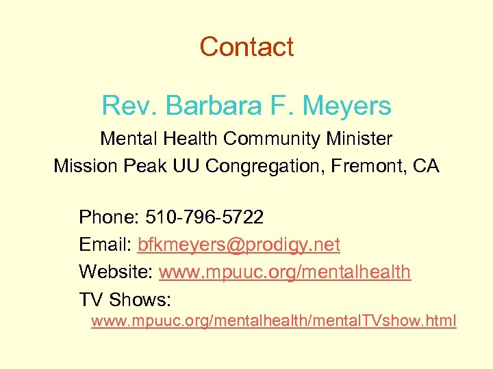 Contact Rev. Barbara F. Meyers Mental Health Community Minister Mission Peak UU Congregation, Fremont,