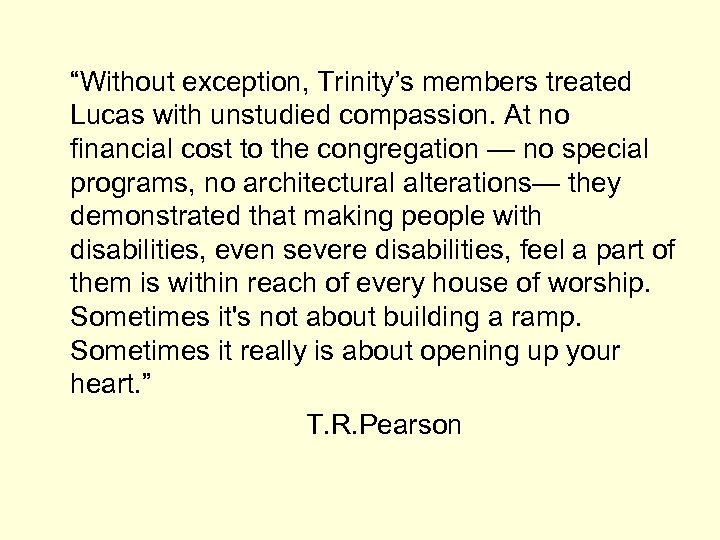 “Without exception, Trinity’s members treated Lucas with unstudied compassion. At no financial cost to