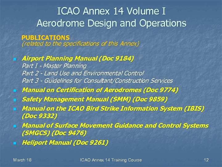 ICAO Annex 14 Volume I Aerodrome Design and Operations PUBLICATIONS (related to the specifications