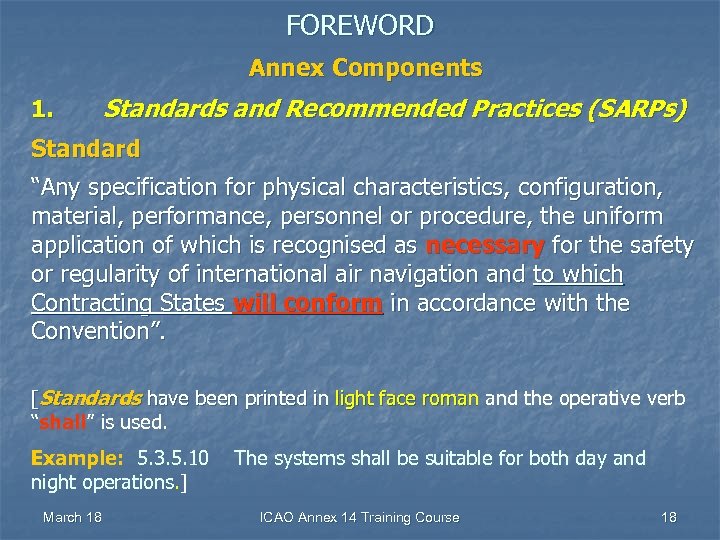 FOREWORD Annex Components 1. Standards and Recommended Practices (SARPs) Standard “Any specification for physical