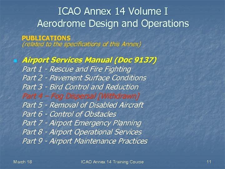 ICAO Annex 14 Volume I Aerodrome Design and Operations PUBLICATIONS (related to the specifications