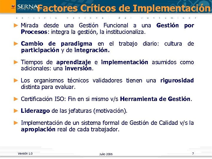 Factores Críticos de Implementación ► Mirada desde una Gestión Funcional a una Gestión por