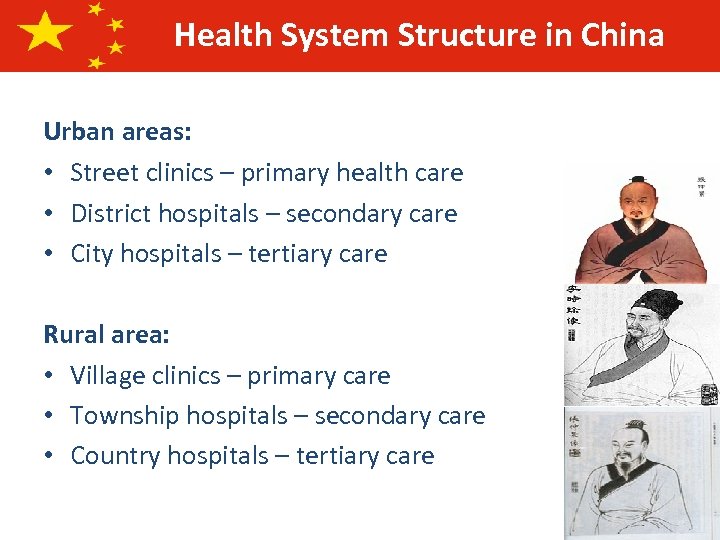 Health System Structure in China Urban areas: • Street clinics – primary health care