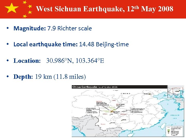 West Sichuan Earthquake, 12 th May 2008 • Magnitude: 7. 9 Richter scale •