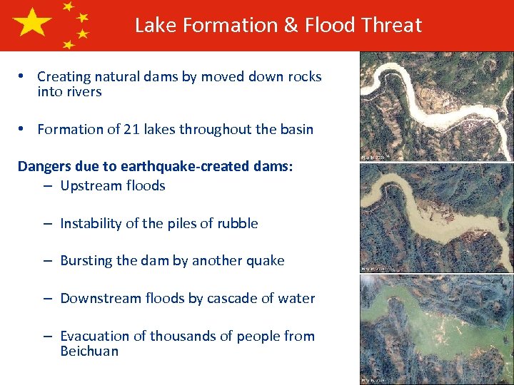 Lake Formation & Flood Threat • Creating natural dams by moved down rocks into