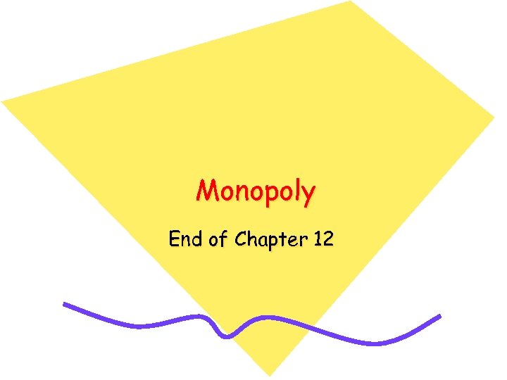 Monopoly End of Chapter 12 