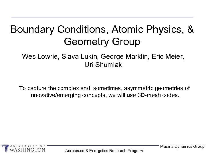 Boundary Conditions, Atomic Physics, & Geometry Group Wes Lowrie, Slava Lukin, George Marklin, Eric