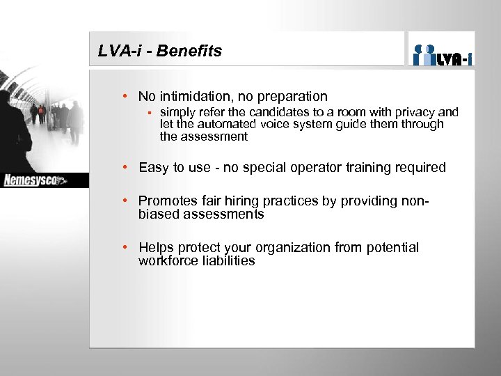 LVA-i - Benefits • No intimidation, no preparation § simply refer the candidates to