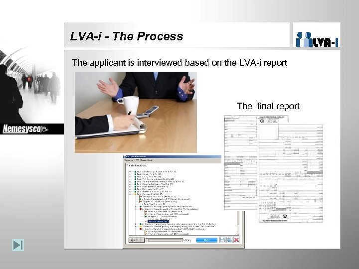 LVA-i - The Process The applicant is interviewed based on the LVA-i report The