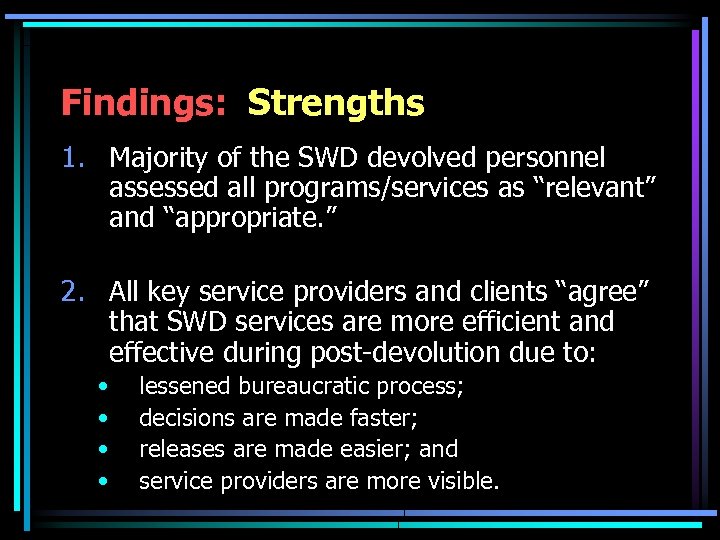 Findings: Strengths 1. Majority of the SWD devolved personnel assessed all programs/services as “relevant”