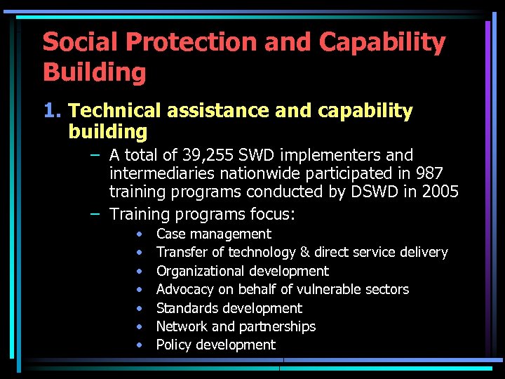 Social Protection and Capability Building 1. Technical assistance and capability building – A total