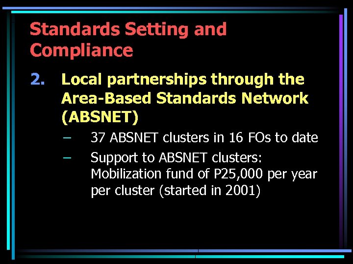 Standards Setting and Compliance 2. Local partnerships through the Area-Based Standards Network (ABSNET) –