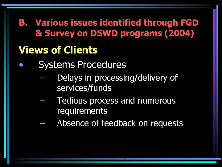 B. Various issues identified through FGD & Survey on DSWD programs (2004) Views of