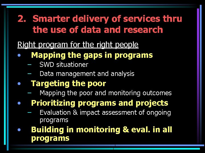 2. Smarter delivery of services thru the use of data and research Right program