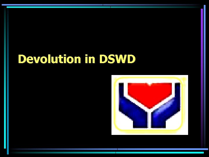 Devolution in DSWD 