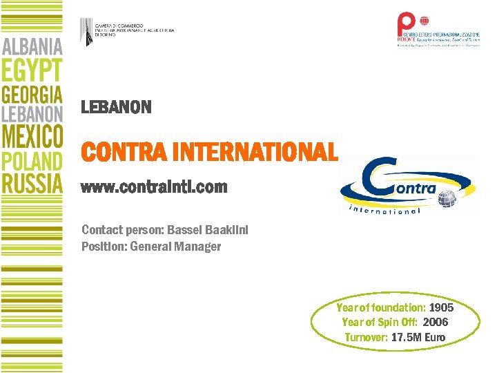LEBANON CONTRA INTERNATIONAL www. contraintl. com Contact person: Bassel Baaklini Position: General Manager Year