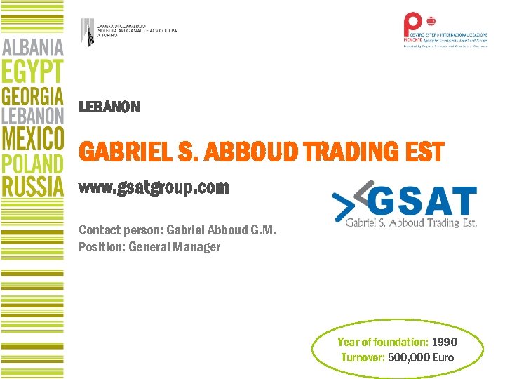 LEBANON GABRIEL S. ABBOUD TRADING EST www. gsatgroup. com Contact person: Gabriel Abboud G.