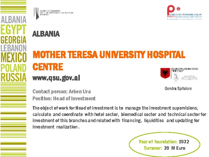 ALBANIA MOTHER TERESA UNIVERSITY HOSPITAL CENTRE www. qsu. gov. al Contact person: Arben Ura
