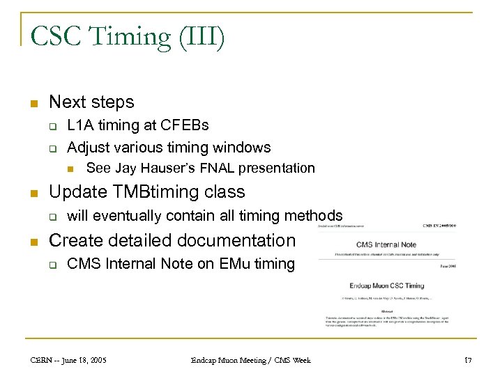 CSC Timing (III) n Next steps q q L 1 A timing at CFEBs