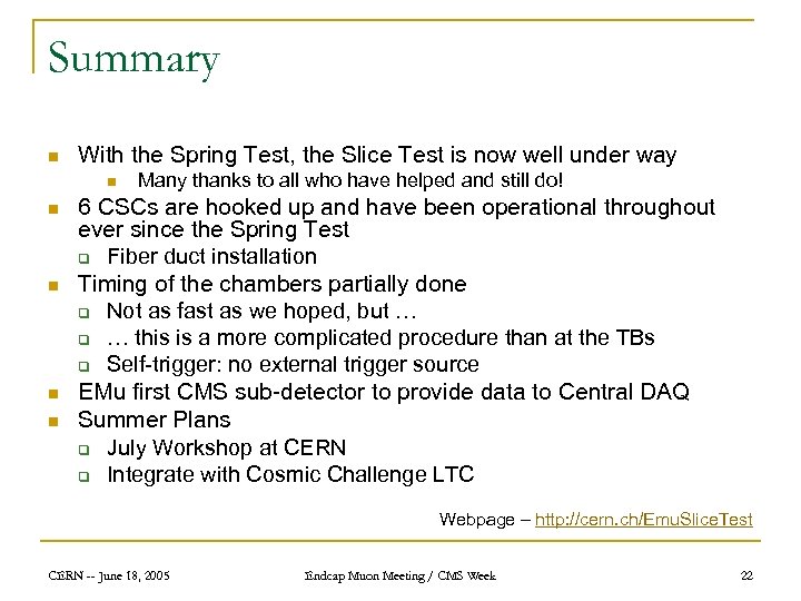 Summary n With the Spring Test, the Slice Test is now well under way