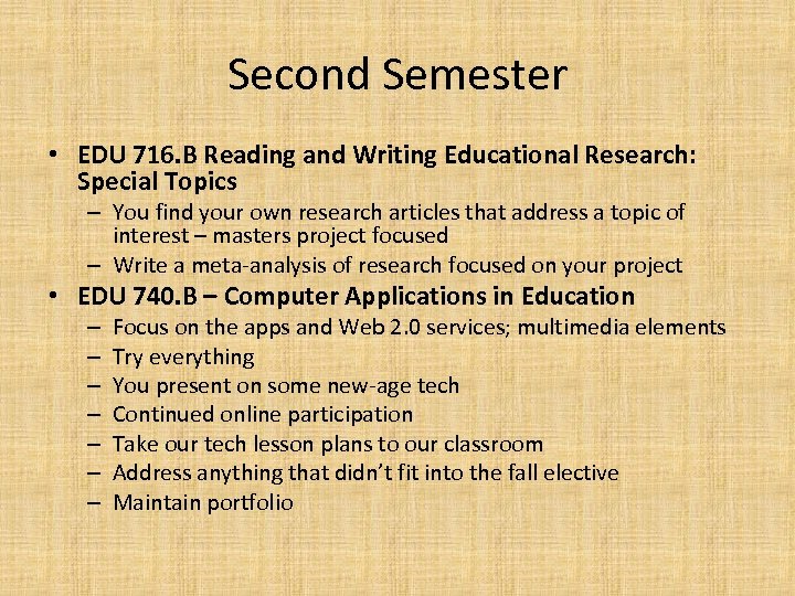 Second Semester • EDU 716. B Reading and Writing Educational Research: Special Topics –