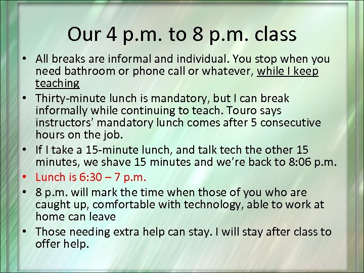 Our 4 p. m. to 8 p. m. class • All breaks are informal