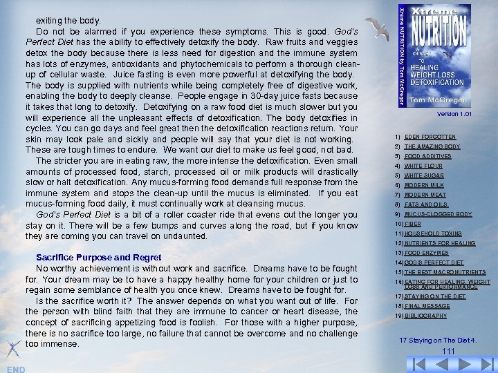 exiting the body. Do not be alarmed if you experience these symptoms. This is