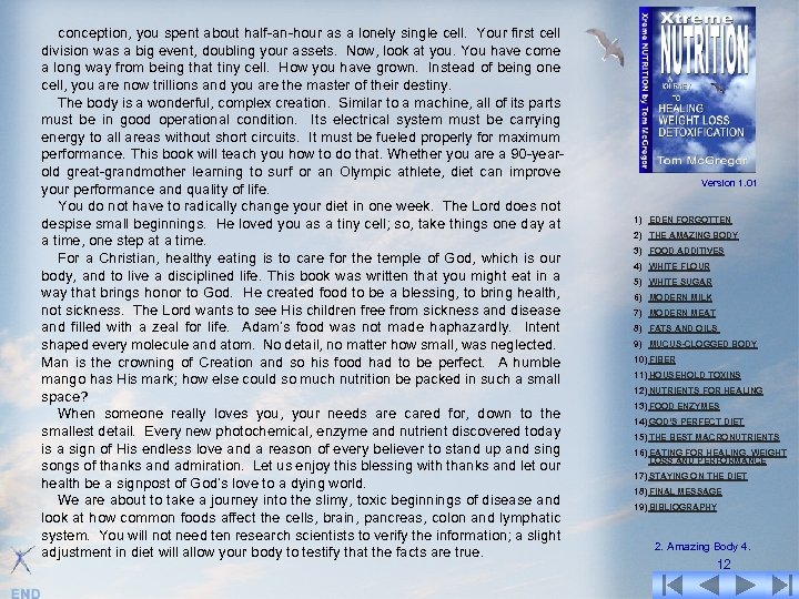 conception, you spent about half-an-hour as a lonely single cell. Your first cell division