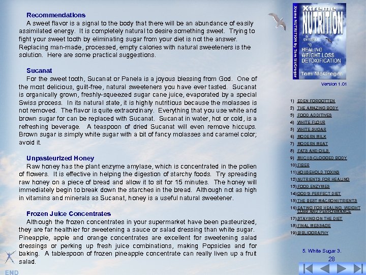 Recommendations A sweet flavor is a signal to the body that there will be