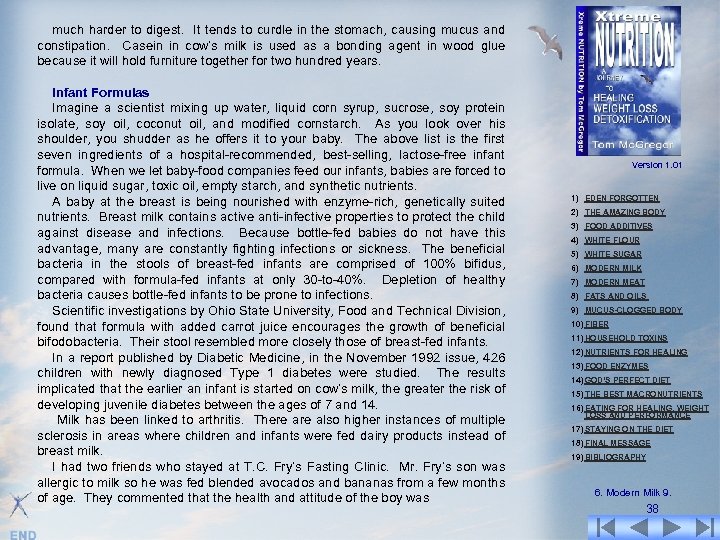 much harder to digest. It tends to curdle in the stomach, causing mucus and