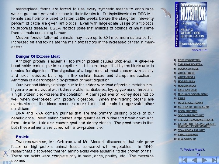 marketplace, farms are forced to use every synthetic means to encourage weight gain and