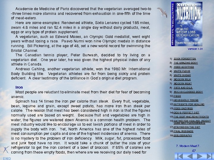 Academie de Medicine of Paris discovered that the vegetarian averaged two-to -three times more