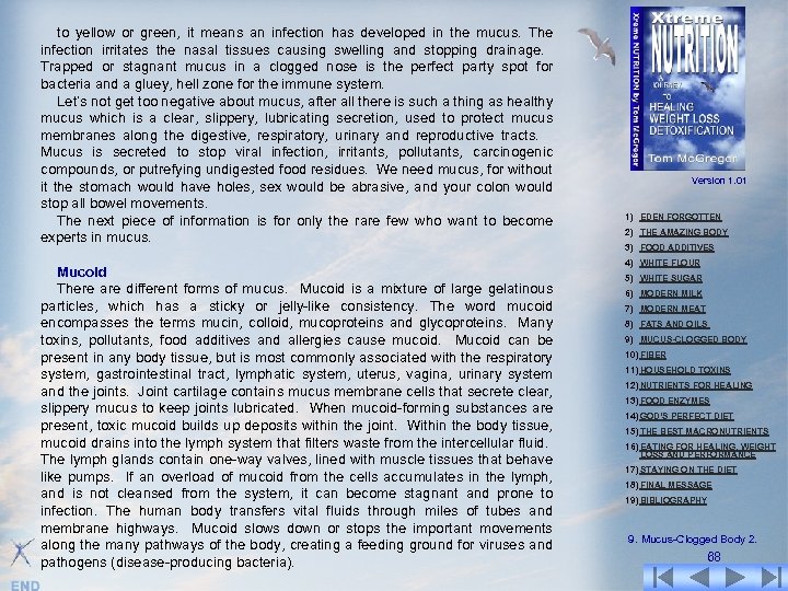 to yellow or green, it means an infection has developed in the mucus. The