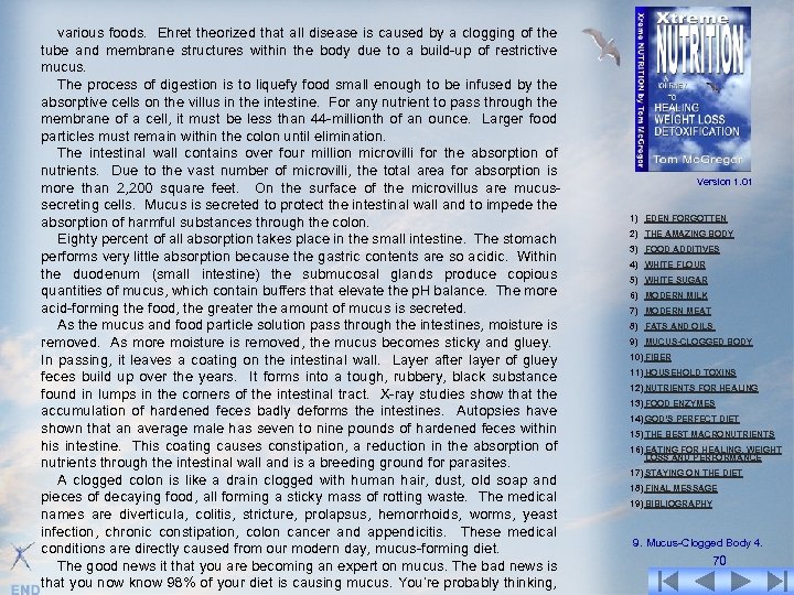 various foods. Ehret theorized that all disease is caused by a clogging of the