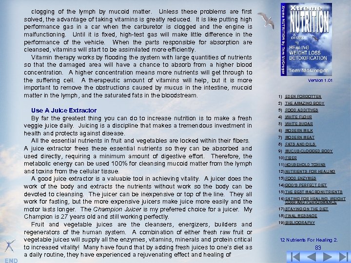 clogging of the lymph by mucoid matter. Unless these problems are first solved, the