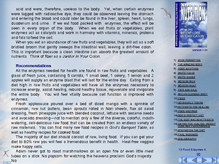 acid and were, therefore, useless to the body. Yet, when certain enzymes were tagged