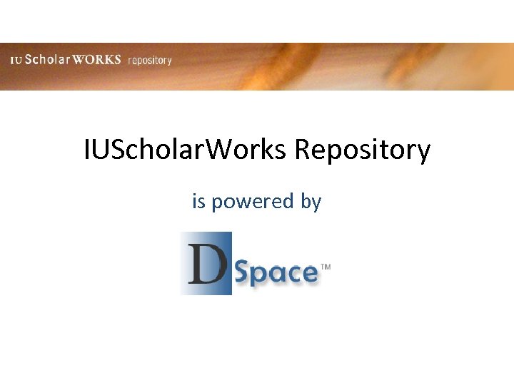 IUScholar. Works Repository is powered by 