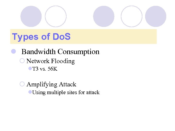 Types of Do. S l Bandwidth Consumption ¡ Network Flooding l. T 3 vs.