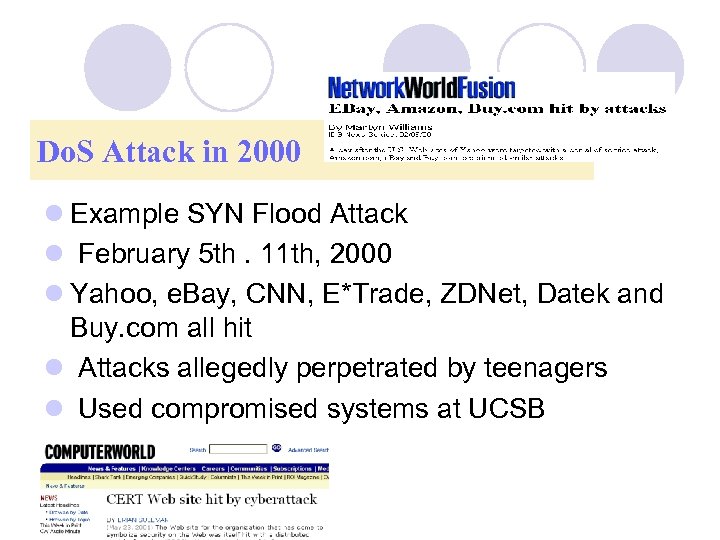 Do. S Attack in 2000 l Example SYN Flood Attack l February 5 th.