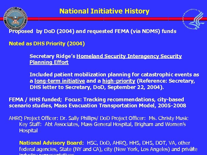 National Initiative History Proposed by Do. D (2004) and requested FEMA (via NDMS) funds