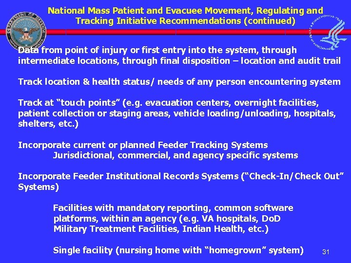 National Mass Patient and Evacuee Movement, Regulating and Tracking Initiative Recommendations (continued) Data from