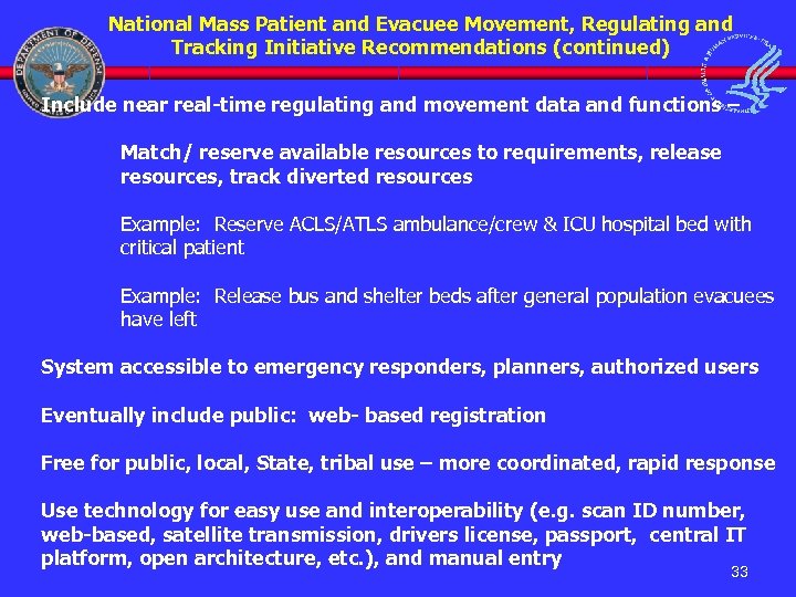 National Mass Patient and Evacuee Movement, Regulating and Tracking Initiative Recommendations (continued) Include near