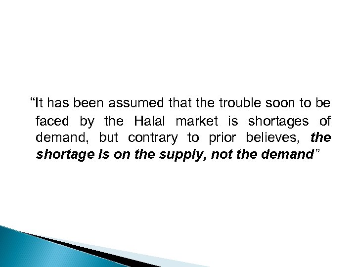 “It has been assumed that the trouble soon to be faced by the Halal