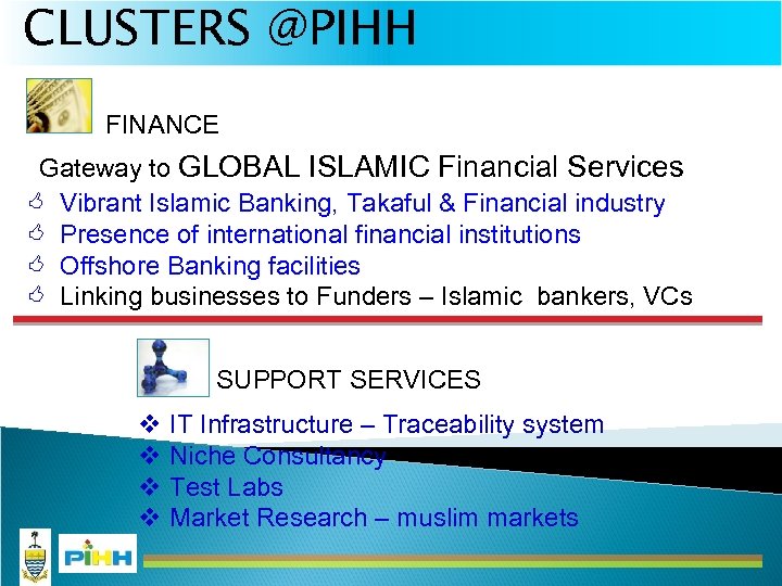 CLUSTERS @PIHH FINANCE Gateway to GLOBAL ISLAMIC Financial Services Vibrant Islamic Banking, Takaful &