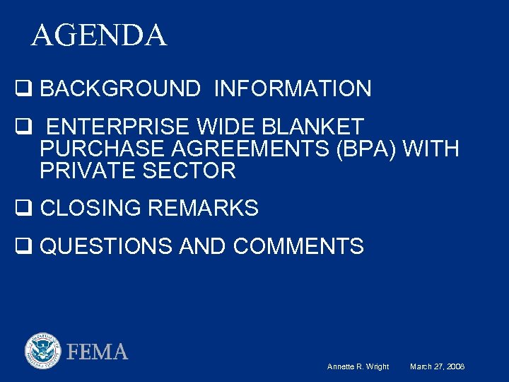 AGENDA q BACKGROUND INFORMATION q ENTERPRISE WIDE BLANKET PURCHASE AGREEMENTS (BPA) WITH PRIVATE SECTOR